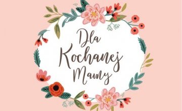 Życzenia z okazji Dnia Mamy od 1 a