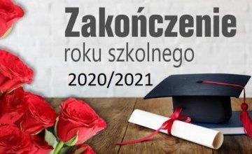 Zakończenie roku szkolnego 2020/2021