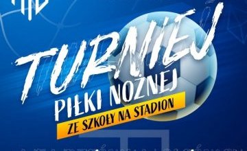 Turniej piłki nożnej "Ze szkoły na stadion"