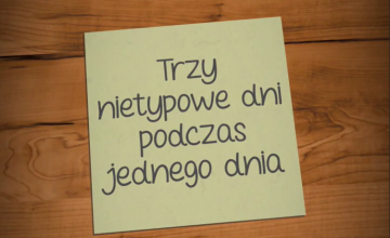 Trzy nietypowe dni w grupie 0 A