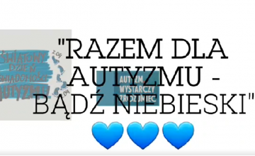 Razem dla Autyzmu - Bądź niebieski