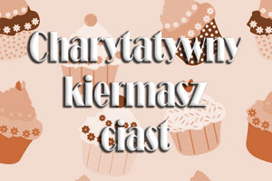 Kiermasz słodkości dla Karola Kaczkowskiego.
